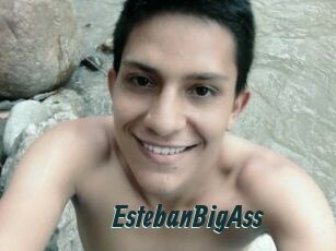 EstebanBigAss