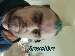 Groscalibre