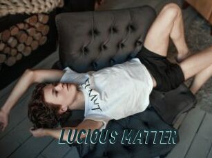 LUCIOUS_MATTER