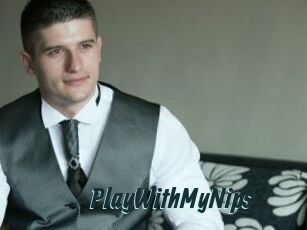 PlayWithMyNips