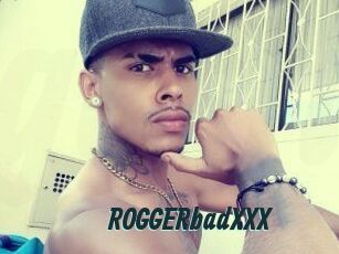 ROGGERbadXXX