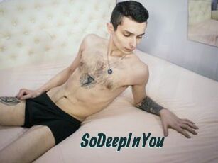 SoDeepInYou